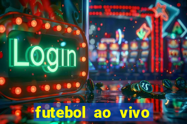 futebol ao vivo max tv